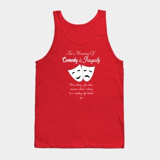 The Meaning Of Comedy And Tragedy Masks Tank Top